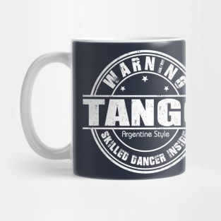 Warning Tango Dancer Inside Mug